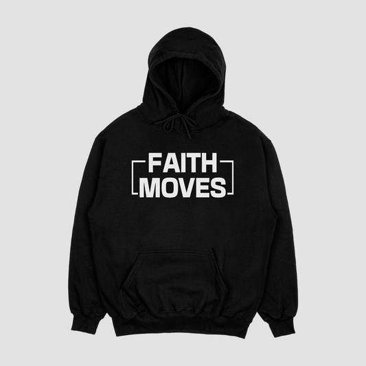 Faith Moves Hoodie